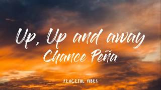 Up, Up & Away  - Chance Peña  (Lyrics) Resimi