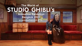 พิมฐาพาทัวร์ The World of Studio Ghibli's Animation Exhibition 2023 at centralwOrld LIVE 8th Fl. 🌳