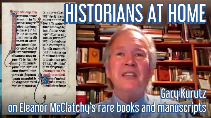 Historians at Home - Gary Kurutz on the Eleanor McClatchy Collection