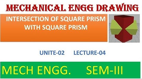 Intersection of Square Prism with Square Prism || MED || SEM-III ||