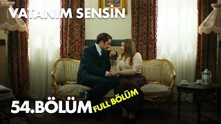 Vatanım Sensin 54. Bölüm - Full Bölüm