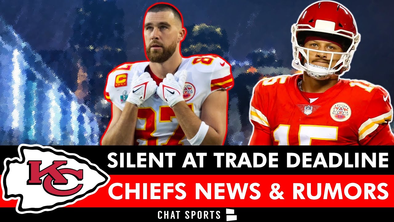 Kansas City Chiefs News And Rumors After NFL Trade Deadline FT. Patrick