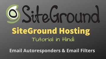 SiteGround Hosting Tutorial in Hindi - 05 | Email Autoresponders & Email Filters