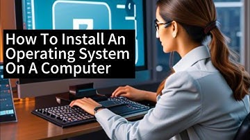 How To Install An Operating System On A Computer | A Step-By-Step (OS) Installation Guide