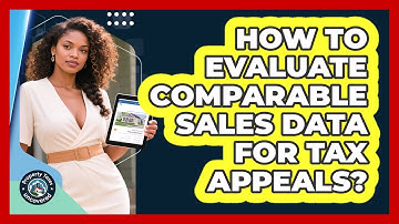 How to Evaluate Comparable Sales Data for Tax Appeals?