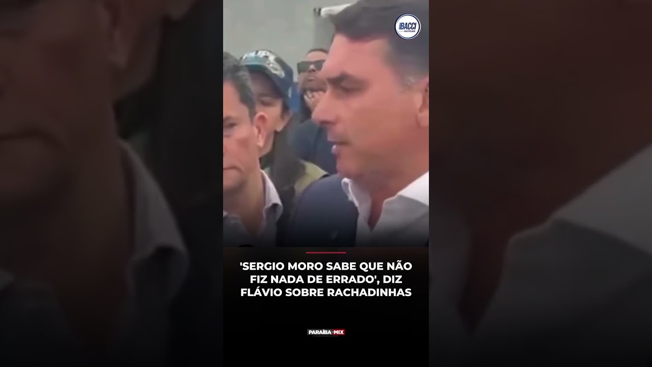 'SERGIO MORO SABE QUE NÃO FIZ NADA DE ERRADO', DIZ FLÁVIO SOBRE RACHADINHAS