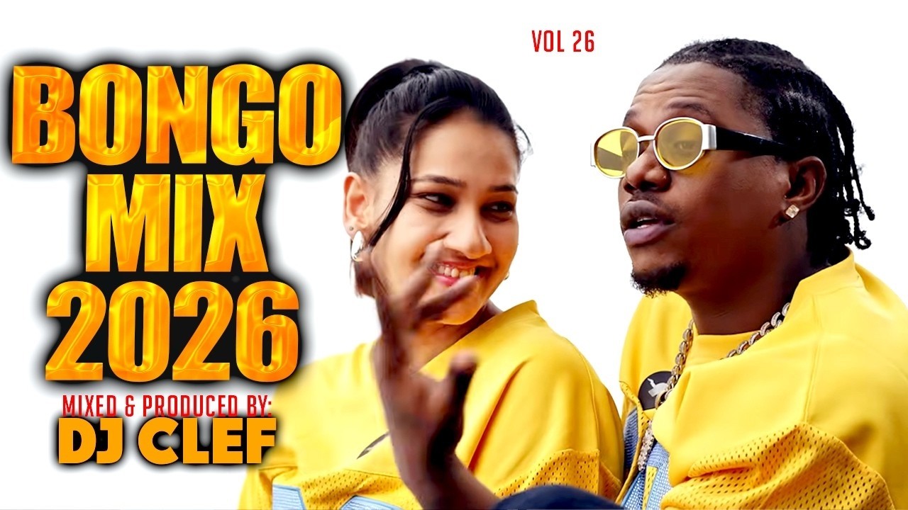 LOVE BONGO MIX 2026 VOL 26 - DJ CLEF  MBOSSO,  DIAMOND,RAYVANNY, JAY MELODY,ALI KIBA,MARIOO