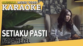 KARAOKE - SETIAKU PASTI (FARA HEZEL) [Minus One]  MV