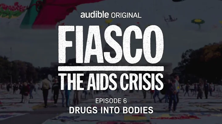 Fiasco: The AIDS Crisis | Episode 6 | Drugs Into Bodies - DayDayNews