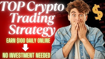 🔥 TOP Crypto Trading Strategy to Make $100/Day Online | Beginner Friendly & No Investment