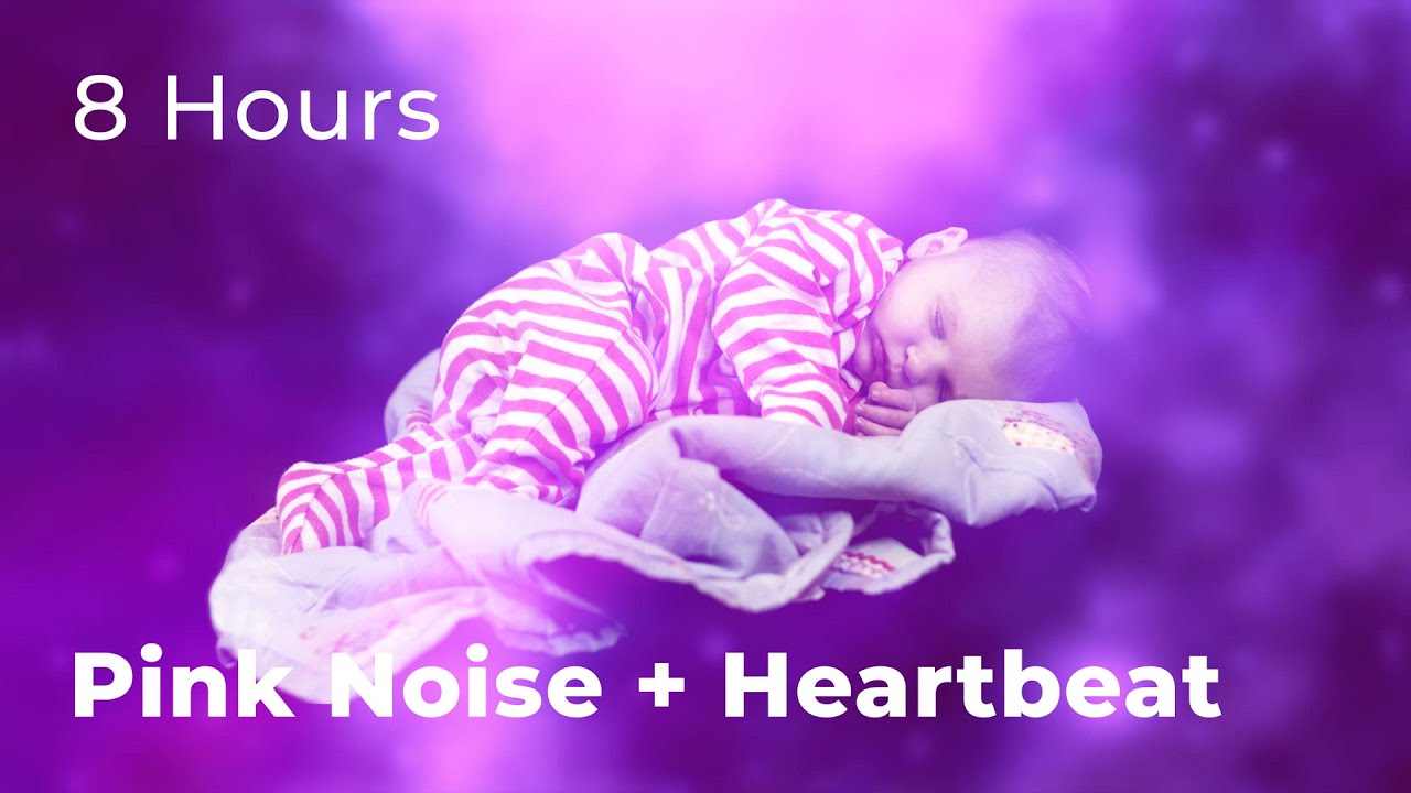BEST Pink Noise for Babies + Mothers Heartbeat Soothe a Baby w