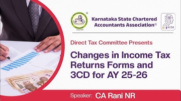 Changes in Income Tax Returns & Form 3CD for AY 2025-26 | CA Rani NR | KSCAA Webinar