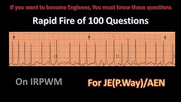 Episode1 -Rapid Fire of 100 Questions | IRPWM | JE(P.WAY) | AEN |ADEN| INDIAN RAILWAY | ER TRIVENDRA