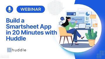 Build an App in 20 Minutes on Smartsheet with Huddle