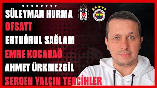 Süleyman Hurma Ofsayt Ertuğrul Sağlam Emre Kocadağ Ahmet Ürkmezgi̇l Sergen Yalçin
