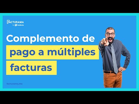 Cómo hacer un complemento de pago a múltiples facturas en 2023