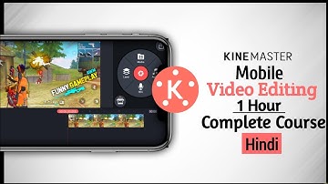 KineMaster - Professional Mobile Video Editing Tutorial⚡Complete Video Editing Course In Hindi