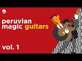 Peruvian Magic Guitars, Vol. 1 - Pepe Torres - Alvaro Pérez (Full Album) | Music MGP