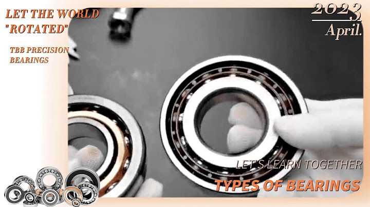 Types of bearings---The variety of bearings is really beyond our imagination.