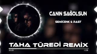 Semicenk & Rast - Canın Sağ Olsun ( Taha Türedi Remix ) Resimi