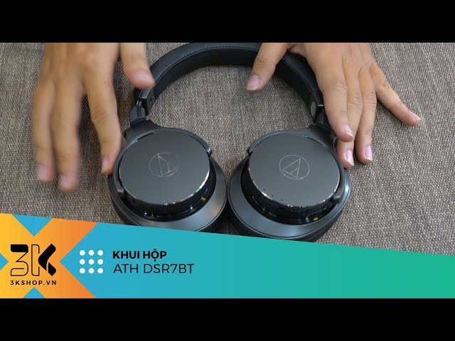 Unboxing ATH-DSR7BT | Mẫu tai nghe bluetooth cao cấp đáng mua của ATH