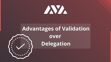 Avalanche(AVAX) - Advantages of validation over delegation.