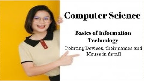1st Year Computer Science Ch 1 (Pointing Devices, their names and Mouse in detail)