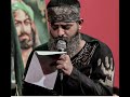 عاكر الحومة ملا مجتبى الكعبي 