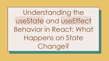 Understanding the useState and useEffect Behavior in React: What Happens on State Change?