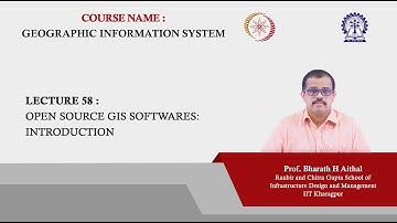 Lecture 58: Open Source GIS softwares: Introduction