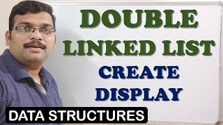DOUBLE LINKED LIST (CREATE AND DISPLAY) - DATA STRUCTURES