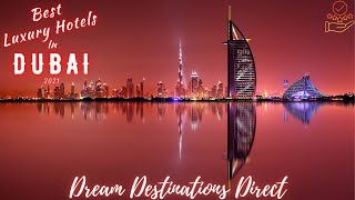 Best Luxury Hotels In Dubai 2021 | Top 10 Luxury Hotels in Dubai 2021