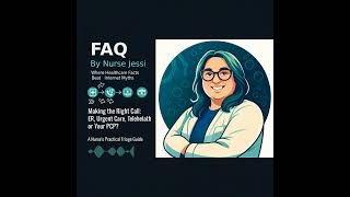 Making the Right Call: ER, Urgent Care, Telehealth or Your PCP? A Nurse's Practical Triage Guide