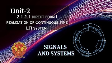 2.1.2.1 Direct form I realization of Continuous time LTI system | Unit 2 | EC402 | Signals & Systems