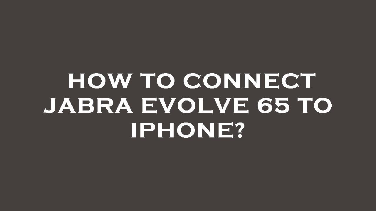How to connect jabra evolve 65 to iphone? - YouTube