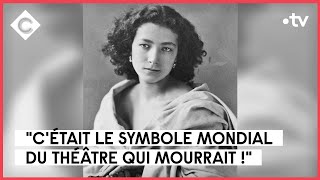 Sarah Bernhardt, la première star - L’Oeil de Pierre Lescure - C à Vous - 28/03/2023