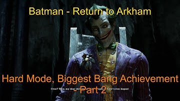 Batman: Return to Arkham Asylum - Hard Mode - Biggest Bang Achievement (2 of 2)