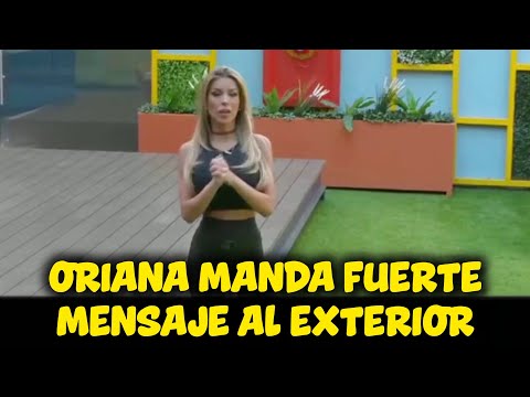 ORIANA MANDA UN FUERTE MENSAJE AL EXTERIOR | LA CASA DE LOS FAMOSOS EN VIVO