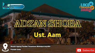 ADZAN SHOBA - Ust Aam Muadzin Ponpes Minhajurrosyidin Pondok Gede