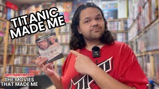 The Movies That Made Me: Episode 1 - Titanic