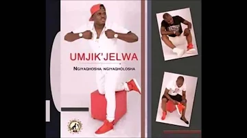 Mjikijelwa Ngiyaqhosha Ngiyaqholosha - Hot Tracks