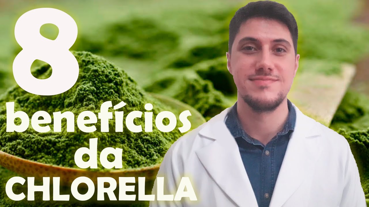 8 BENEFÍCIOS DA CHLORELLA YouTube