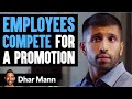 Two Employees Compete For Promotion, What Happens In The End Is Shocking | Dhar Mann