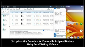 Implementing Identity Guardian using SureMDM by 42Gears | Zebra
