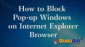 How to Block Pop-up Windows on Internet Explorer - GuruAid