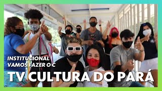 Institucional "Vamos Fazer o C" - TV Cultura do Pará (2021)