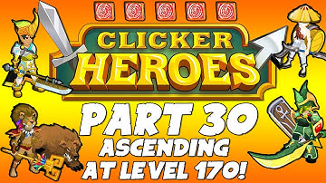 Clicker Heroes Walkthrough Guide: Part 30 - Ascending At Level 170! - PC Gameplay