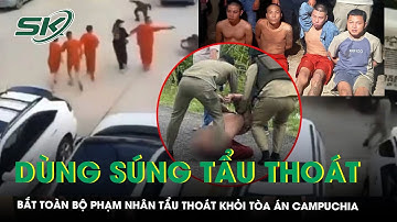 Vụ dùng súng tẩu thoát táo tợn giữa sân tòa án ở Campuchia: Đã bắt được 5 phạm nhân và nữ đồng phạm