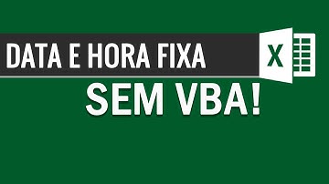Fixar função Agora() e Hoje() no excel SEM VBA!