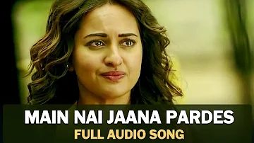 Main Nai Jaana Pardes | Full Audio Song | Tevar